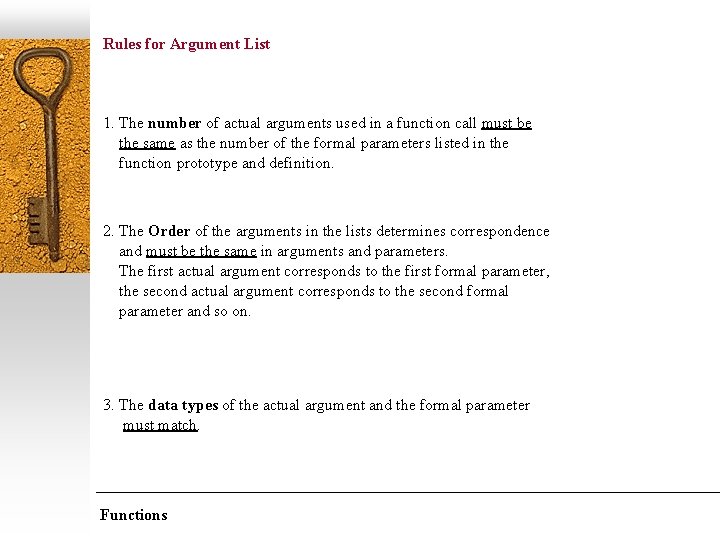 Rules for Argument List 1. The number of actual arguments used in a function