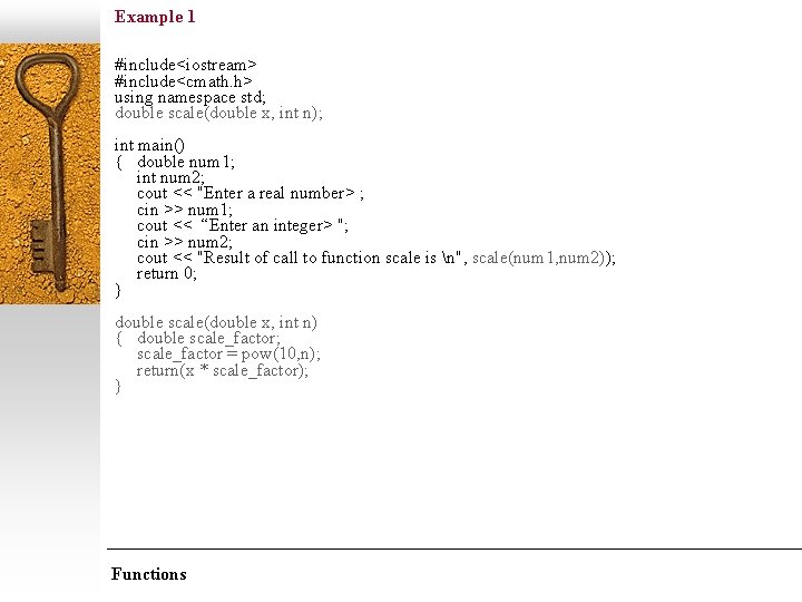 Example 1 #include<iostream> #include<cmath. h> using namespace std; double scale(double x, int n); int