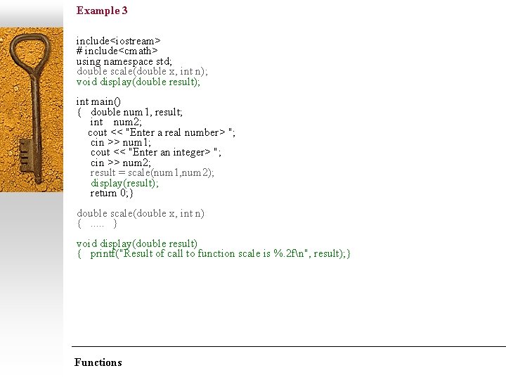 Example 3 include<iostream> # include<cmath> using namespace std; double scale(double x, int n); void