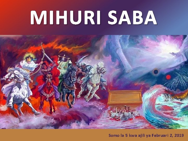 MIHURI SABA Somo la 5 kwa ajili ya Februari 2, 2019 