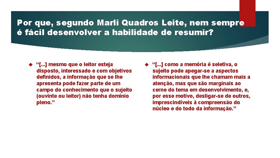 Por que, segundo Marli Quadros Leite, nem sempre é fácil desenvolver a habilidade de