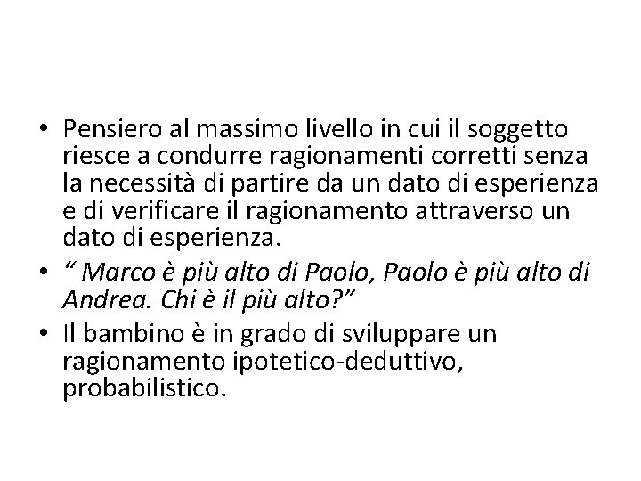  • Pensiero al massimo livello in cui il soggetto riesce a condurre ragionamenti