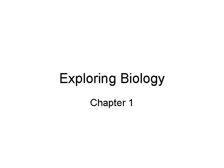 Exploring Biology Chapter 1 