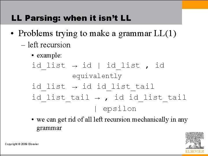 LL Parsing: when it isn’t LL • Problems trying to make a grammar LL(1)