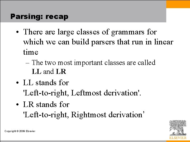 Parsing: recap • There are large classes of grammars for which we can build