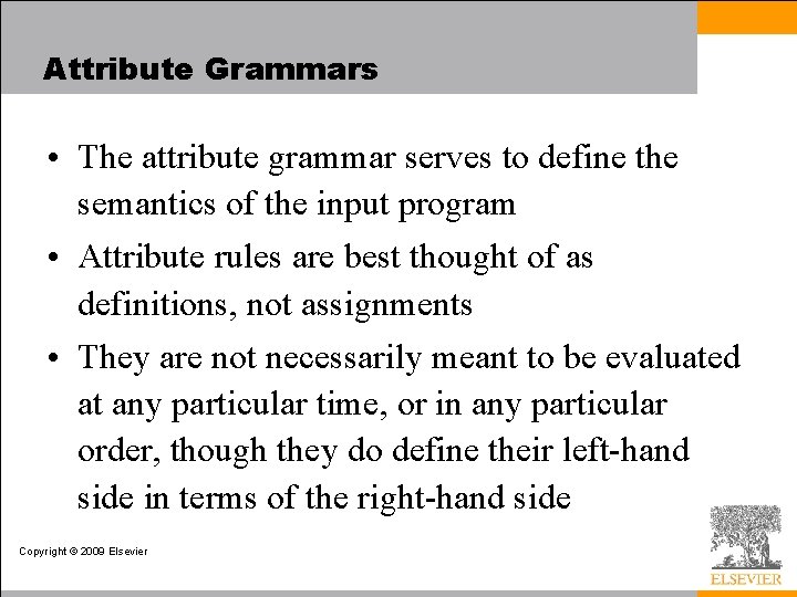 Attribute Grammars • The attribute grammar serves to define the semantics of the input