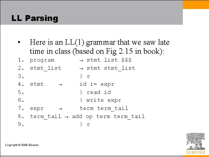 LL Parsing • Here is an LL(1) grammar that we saw late time in