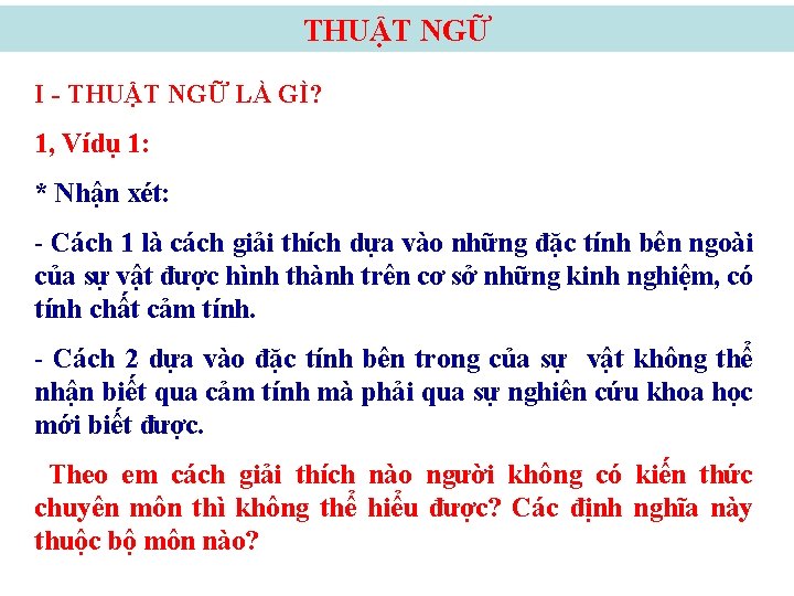 THUẬT NGỮ I - THUẬT NGỮ LÀ GÌ? 1, Vídụ 1: * Nhận xét: