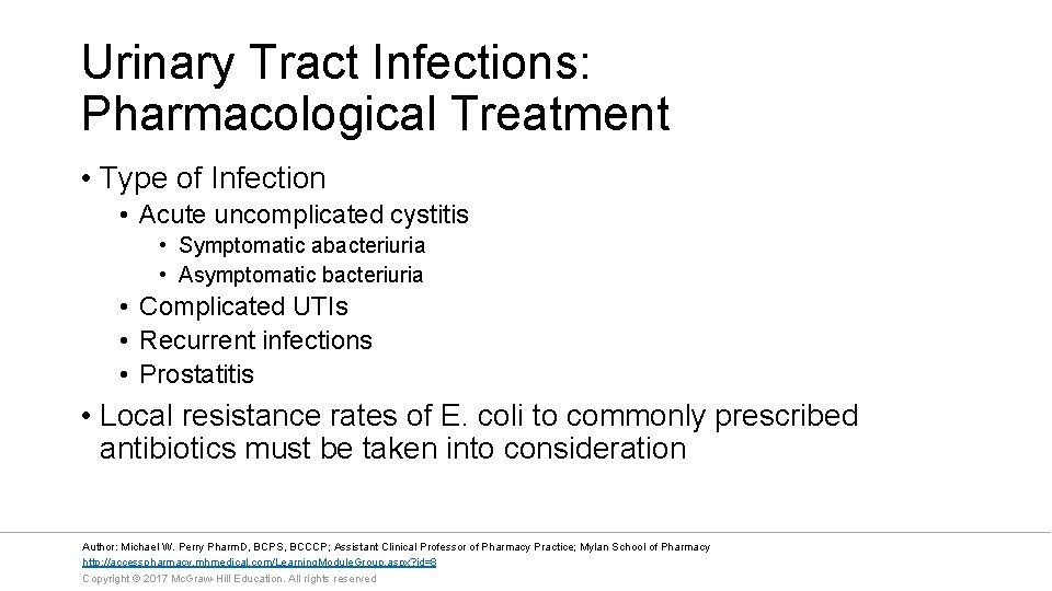 Urinary Tract Infections: Pharmacological Treatment • Type of Infection • Acute uncomplicated cystitis •