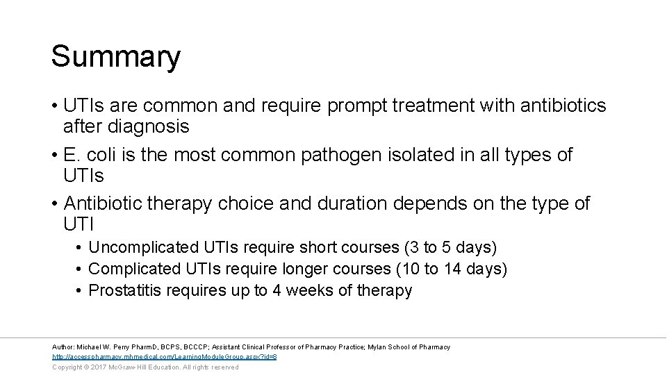 Summary • UTIs are common and require prompt treatment with antibiotics after diagnosis •