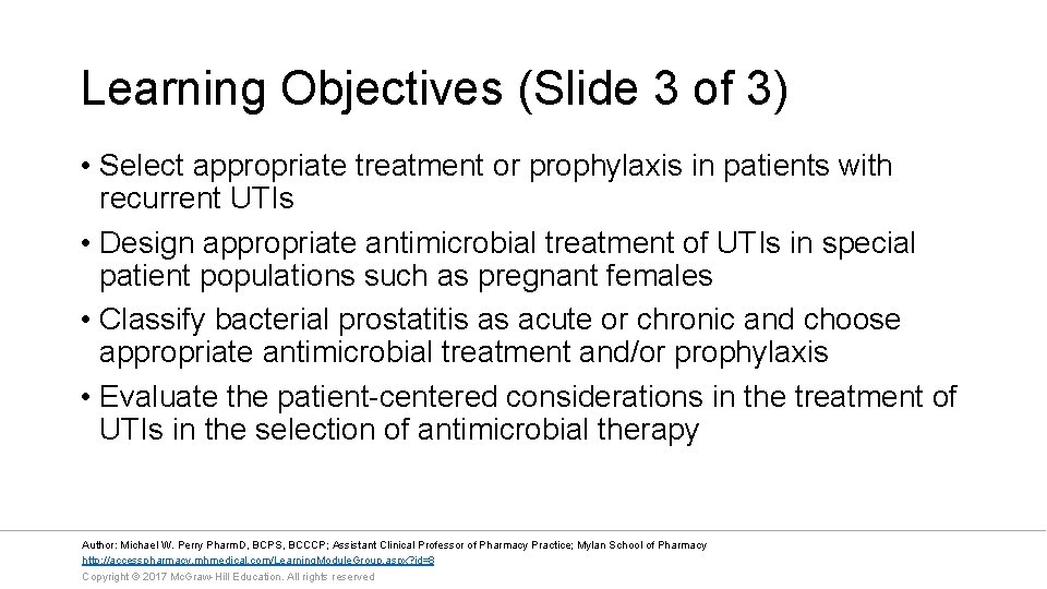 Learning Objectives (Slide 3 of 3) • Select appropriate treatment or prophylaxis in patients