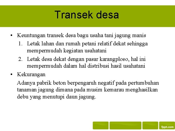 Transek desa • Keuntungan transek desa bagu usaha tani jagung manis 1. Letak lahan Transek desa • Keuntungan transek desa bagu usaha tani jagung manis 1. Letak lahan