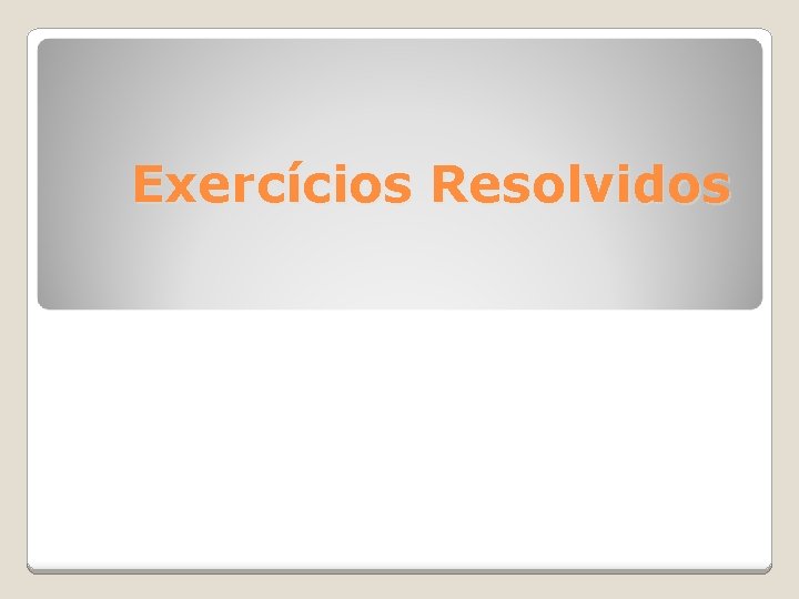 Exercícios Resolvidos 