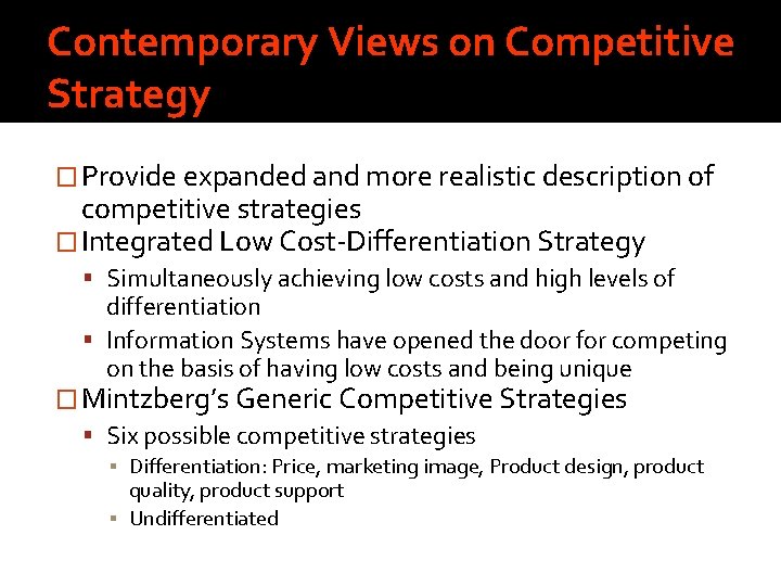 Contemporary Views on Competitive Strategy � Provide expanded and more realistic description of competitive