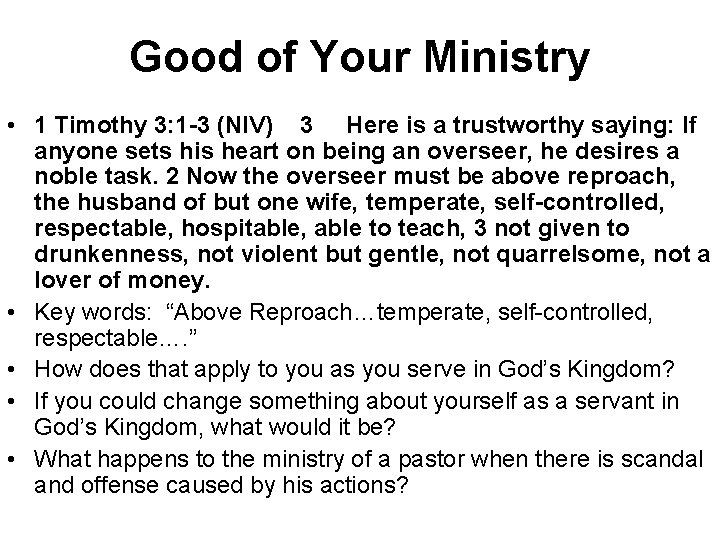 Good of Your Ministry • 1 Timothy 3: 1 -3 (NIV) 3 Here is