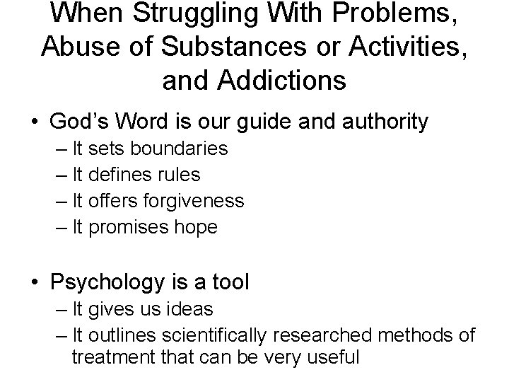 When Struggling With Problems, Abuse of Substances or Activities, and Addictions • God’s Word