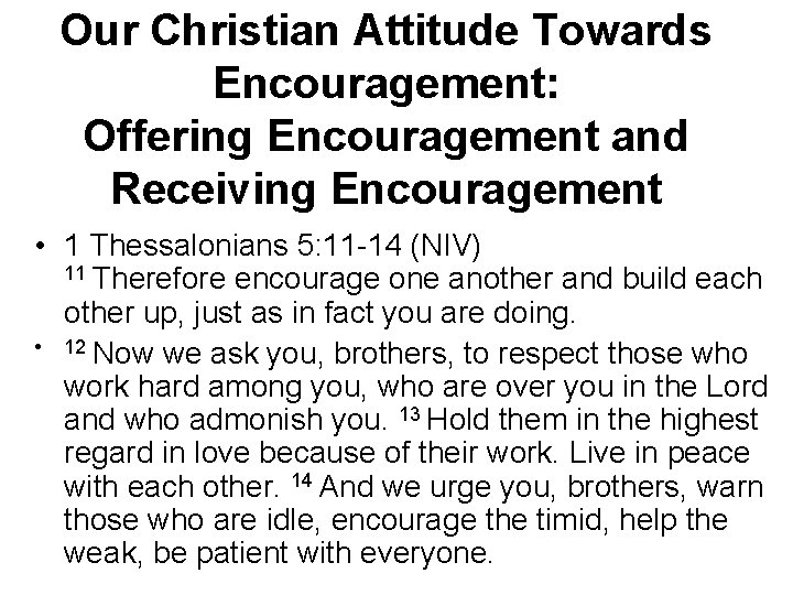 Our Christian Attitude Towards Encouragement: Offering Encouragement and Receiving Encouragement • 1 Thessalonians 5: