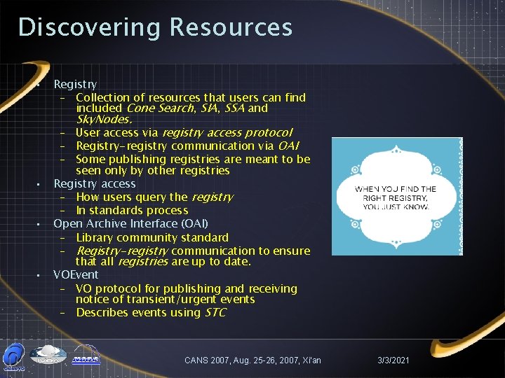 Discovering Resources • Registry – Collection of resources that users can find included Cone