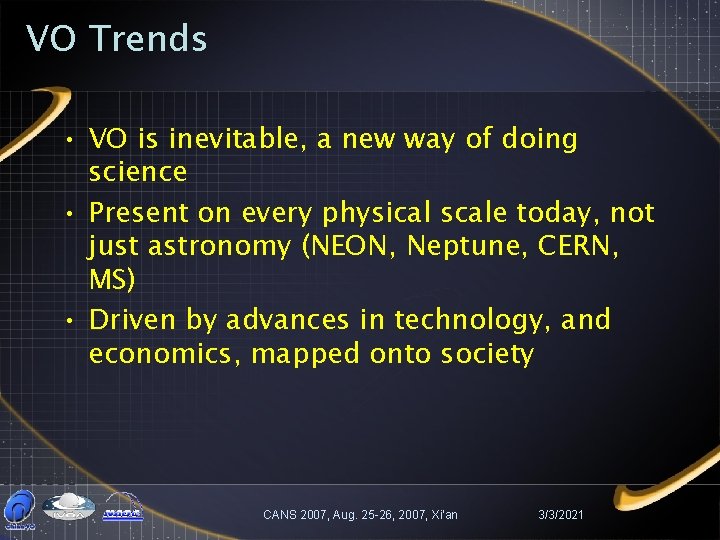 VO Trends • VO is inevitable, a new way of doing science • Present