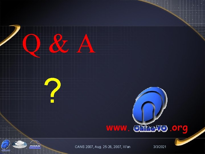 Q&A ? www. CANS 2007, Aug. 25 -26, 2007, Xi'an . org 3/3/2021 