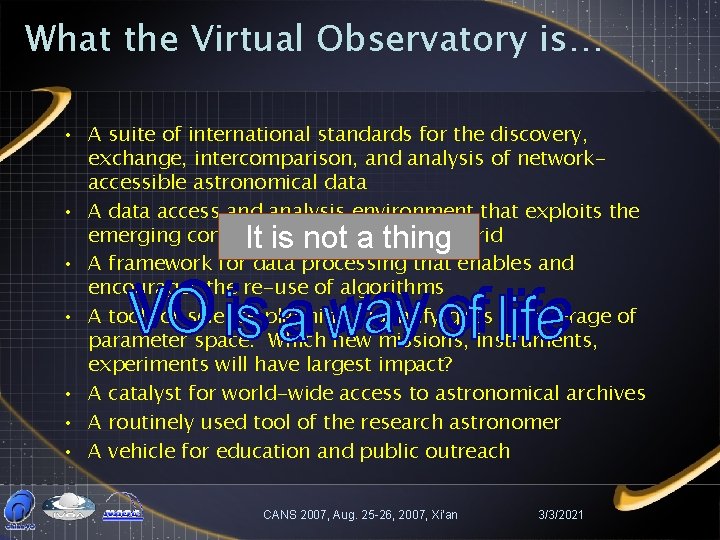 What the Virtual Observatory is… • A suite of international standards for the discovery,