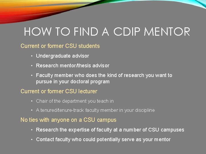 HOW TO FIND A CDIP MENTOR Current or former CSU students • Undergraduate advisor