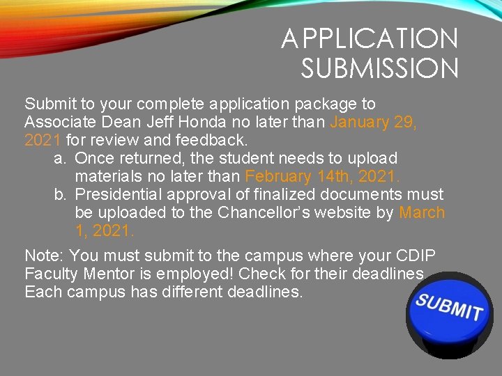 APPLICATION SUBMISSION Submit to your complete application package to Associate Dean Jeff Honda no