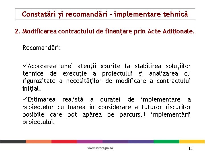 Constatări și recomandări – implementare tehnică 2. Modificarea contractului de finanțare prin Acte Adiționale.