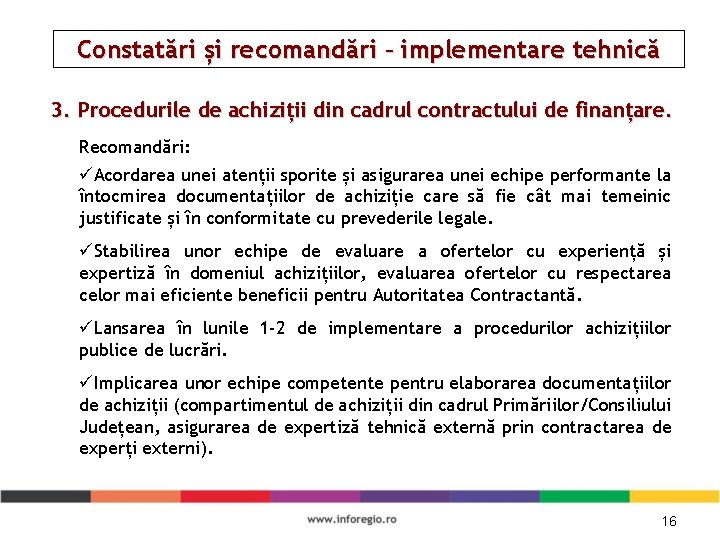 Constatări și recomandări – implementare tehnică 3. Procedurile de achiziții din cadrul contractului de