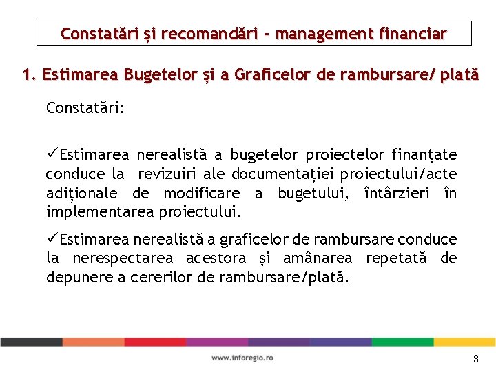 Constatări și recomandări - management financiar 1. Estimarea Bugetelor și a Graficelor de rambursare/