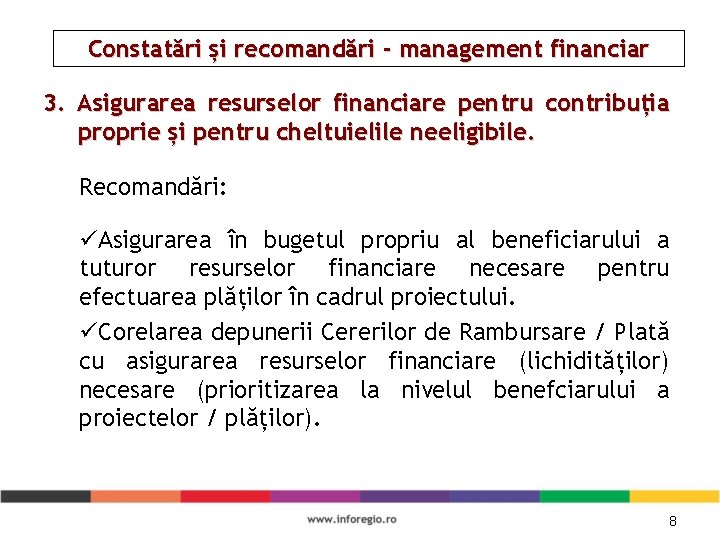 Constatări și recomandări - management financiar 3. Asigurarea resurselor financiare pentru contribuția proprie și