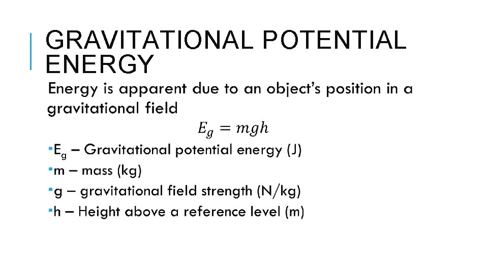 GRAVITATIONAL POTENTIAL ENERGY GRAVITATIONAL POTENTIAL ENERGY