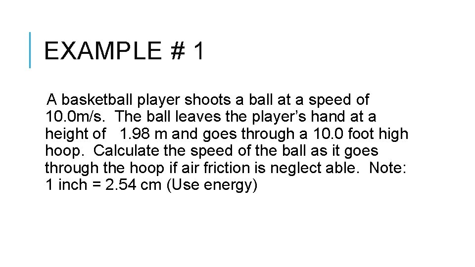 EXAMPLE # 1 A basketball player shoots a ball at a speed of 10. EXAMPLE # 1 A basketball player shoots a ball at a speed of 10.
