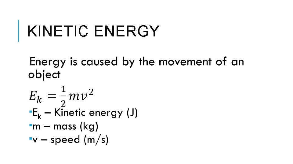 KINETIC ENERGY KINETIC ENERGY