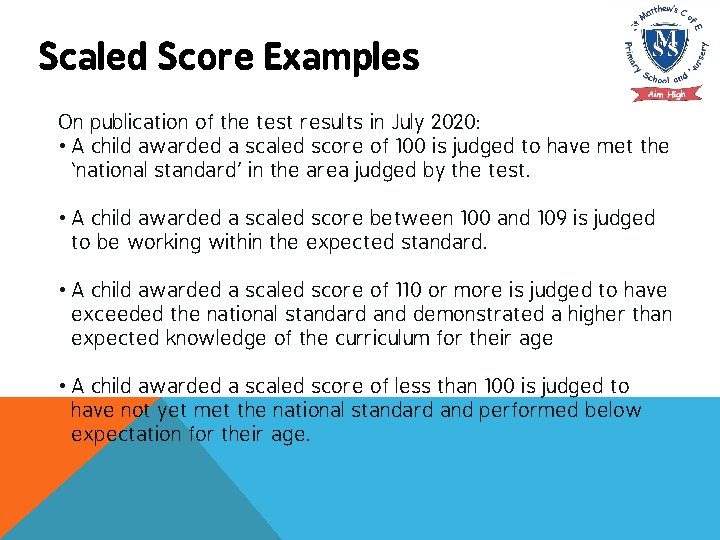 Scaled Score Examples On publication of the test results in July 2020: • A