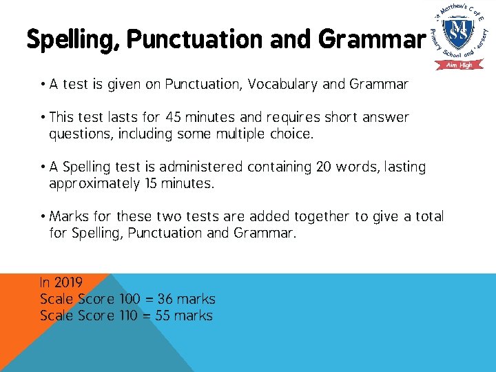 Spelling, Punctuation and Grammar • A test is given on Punctuation, Vocabulary and Grammar