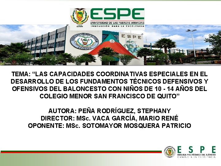 TEMA: “LAS CAPACIDADES COORDINATIVAS ESPECIALES EN EL DESARROLLO DE LOS FUNDAMENTOS TÉCNICOS DEFENSIVOS Y TEMA: “LAS CAPACIDADES COORDINATIVAS ESPECIALES EN EL DESARROLLO DE LOS FUNDAMENTOS TÉCNICOS DEFENSIVOS Y