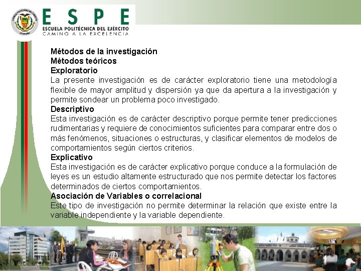 Métodos de la investigación Métodos teóricos Exploratorio La presente investigación es de carácter exploratorio Métodos de la investigación Métodos teóricos Exploratorio La presente investigación es de carácter exploratorio