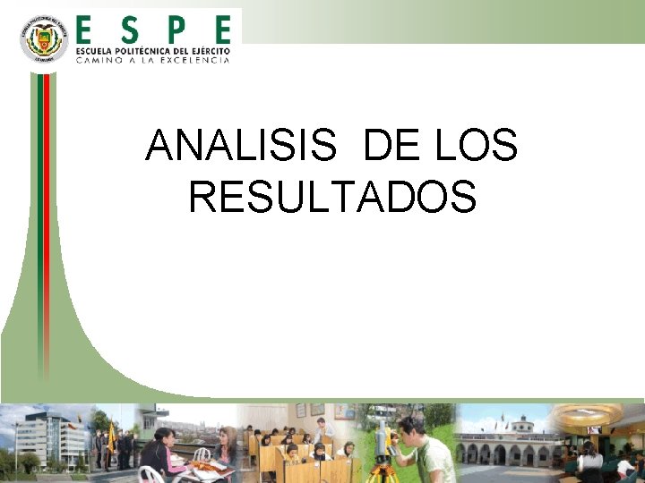 ANALISIS DE LOS RESULTADOS ANALISIS DE LOS RESULTADOS