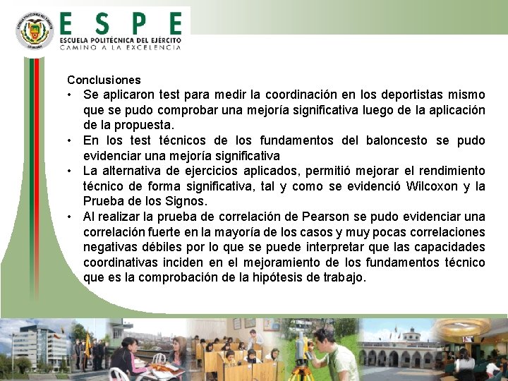 Conclusiones • Se aplicaron test para medir la coordinación en los deportistas mismo que Conclusiones • Se aplicaron test para medir la coordinación en los deportistas mismo que