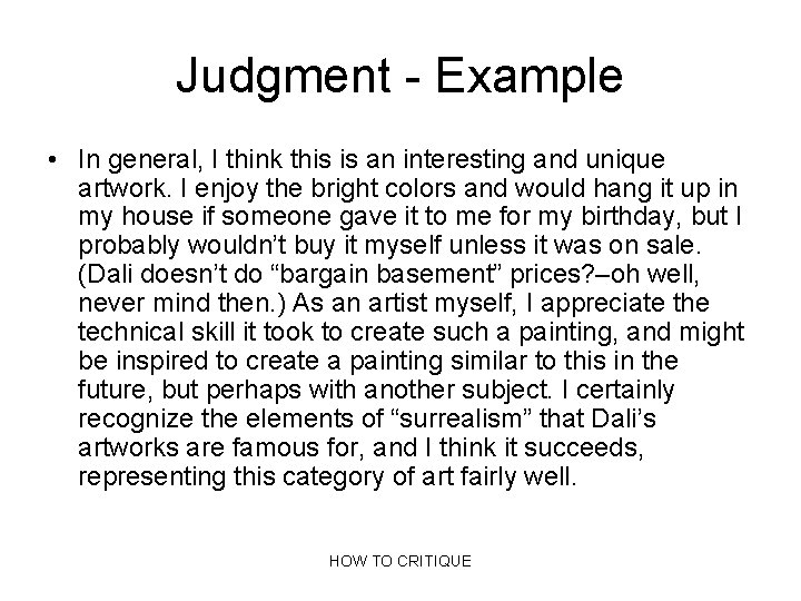 Judgment - Example • In general, I think this is an interesting and unique