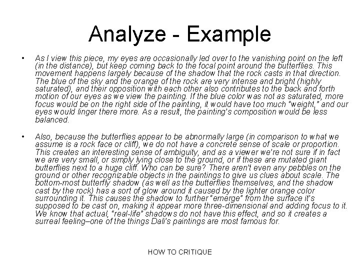 Analyze - Example • As I view this piece, my eyes are occasionally led