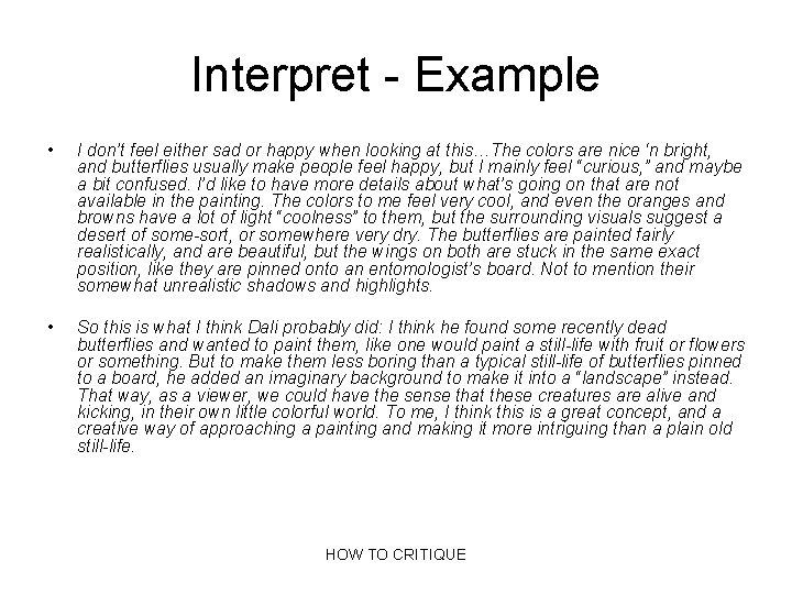 Interpret - Example • I don’t feel either sad or happy when looking at