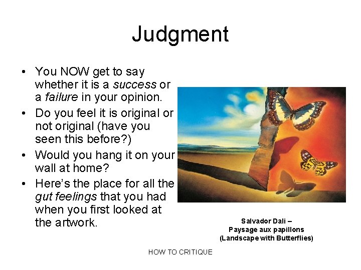 Judgment • You NOW get to say whether it is a success or a