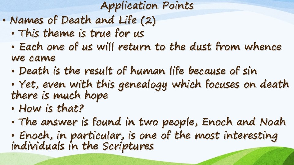 Application Points • Names of Death and Life (2) • This theme is true