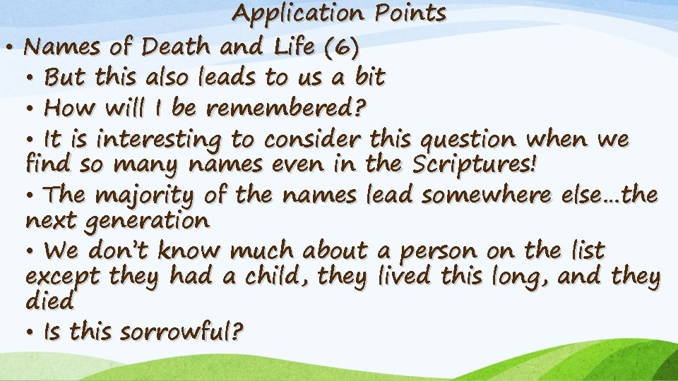 Application Points • Names of Death and Life (6) • But this also leads