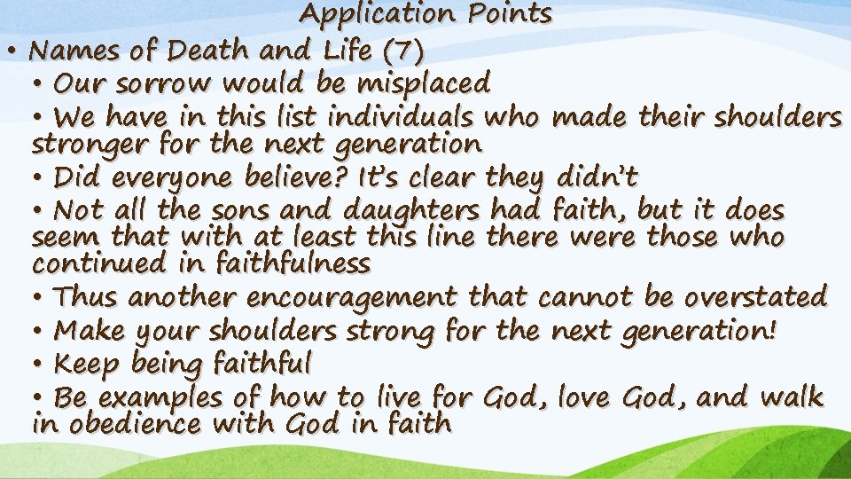 Application Points • Names of Death and Life (7) • Our sorrow would be