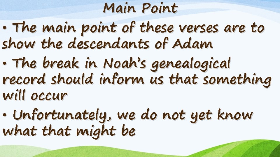 Main Point • The main point of these verses are to show the descendants