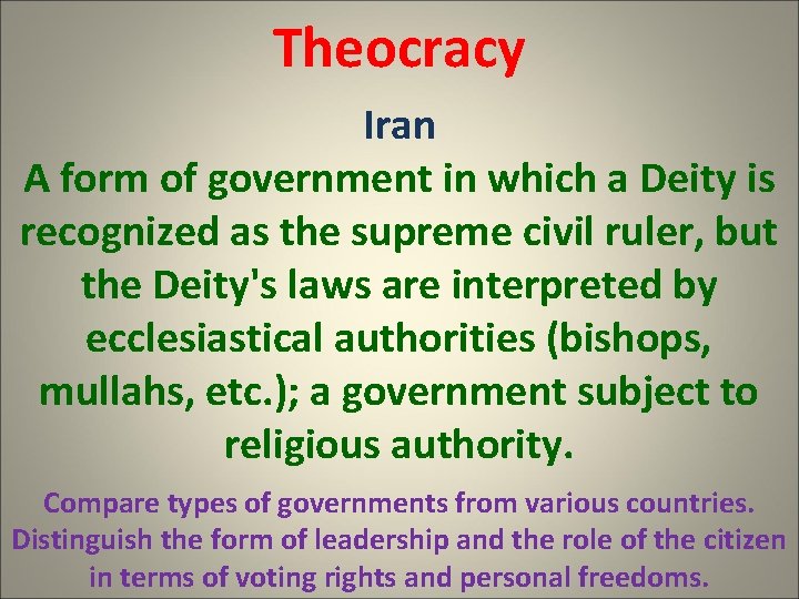 Theocracy Iran A form of government in which a Deity is recognized as the