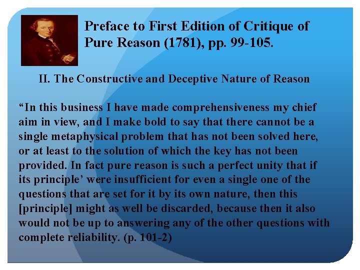 Preface to First Edition of Critique of Pure Reason (1781), pp. 99 -105. II.